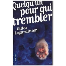 Quelqu'un pour qui trembler - Legardinier, Gilles