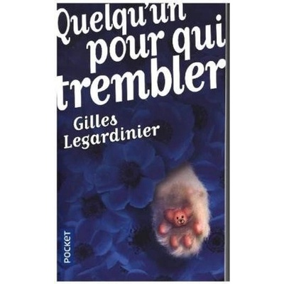 Quelqu'un pour qui trembler - Legardinier, Gilles