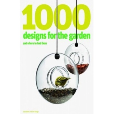 1000 Designs for the Garden and Where to Find Them - Ian Rudge , Geraldine GB