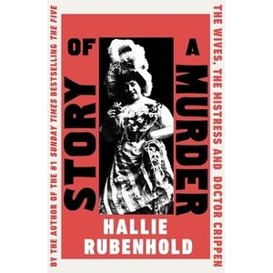 Story of a Murder | Hallie Rubenhold (ISBN: 9780857527325)