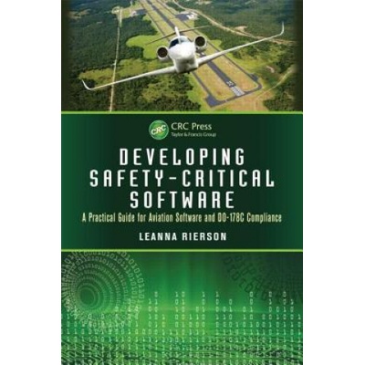 Developing Safety-Critical Software Rierson Leanna Digital Safety Consulting Wichita Kansas USA