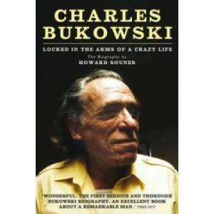 Charles Bukowski | Howard Sounes (2010)