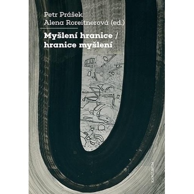 Petr Prášek: Myšlení hranice hranice myšlení