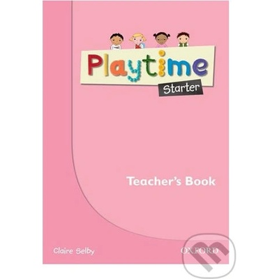 PLAYTIME STARTER TEACHER´S BOOK - SELBY, C.;HARMER, S. ill