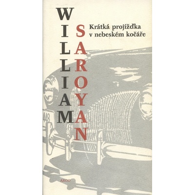 Krátká projížďka v nebeském kočáře - William Saroyan