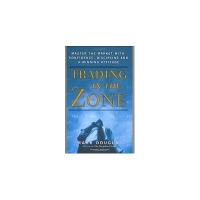 Trading in the Zone - Mark Douglas