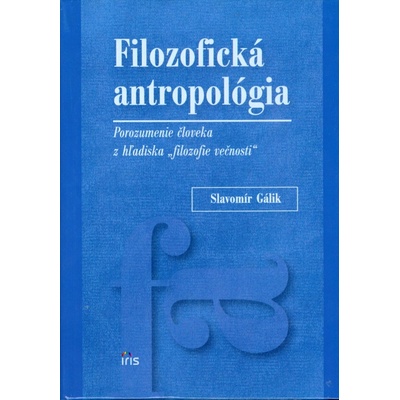 Filozofická antropológia - Slavomír Gálik