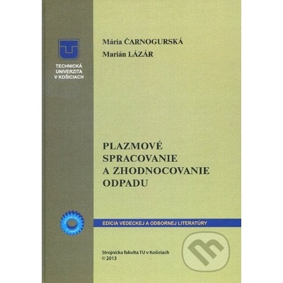 Plazmové spracovanie a zhodnocovanie odpadu - Mária Čarnogurská