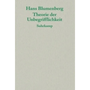 Theorie der Unbegrifflichkeit | Hans Blumenberg, Anselm Haverkamp (2010)