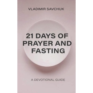 21 Days of Prayer and Fasting (2025)
