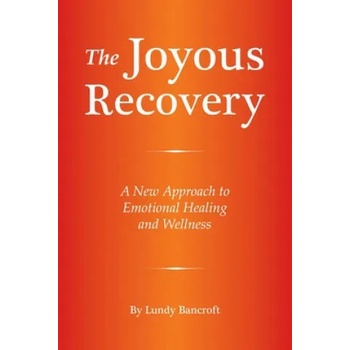 Image 1 of The Joyous Recovery: A New Approach to Emotional Healing and Wellness