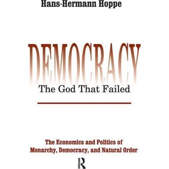 Democracy - The God That Failed | Hans-Hermann Hoppe
