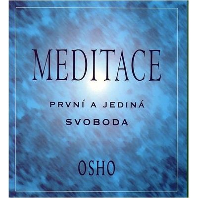 Meditace - první a jediná svoboda (kolektiv) – Hledejceny.cz