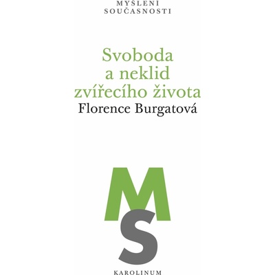 Svoboda a neklid zvířecího života - Florence Burgat