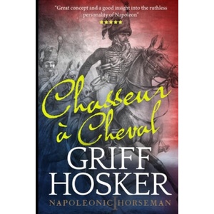 Chasseur a Cheval | Griff Hosker (ISBN: 9781794045323)