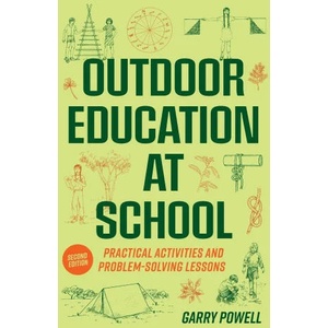 Outdoor Education at School | Garry Powell (ISBN: 9781922607423)