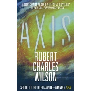 AXIS | Robert Charles Wilson (ISBN: 9780765396549)