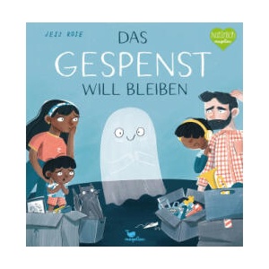 Das Gespenst will bleiben | Jess Rose, Susanne Weber (ISBN: 9783734821585)