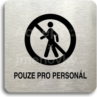 ACCEPT Piktogram pouze pro personál II - stříbrná tabulka - černý tisk bez rámečku