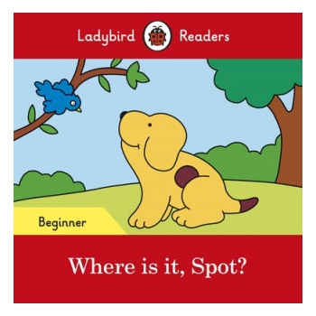 Where is it, Spot? - Ladybird Readers Beginner LevelPaperback / softback