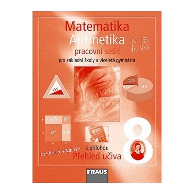 MATEMATIKA 8 ARITMETIKA PRACOVNÍ SEŠIT PRO ZÁKLADNÍ ŠKOLY A VÍCELETÁ GYMNÁZIA