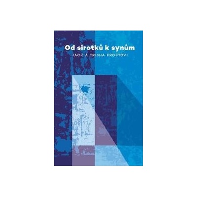Od sirotků k synům