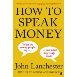 How to Speak Money | John Lanchester (2015)