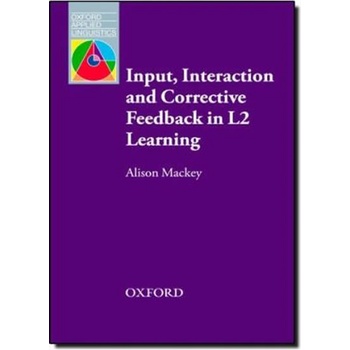 OAL Input, Interaction and Corrective Feedback... Mackey, A.