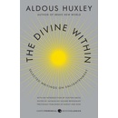 The Divine Within Aldous Huxley, Huston Smith