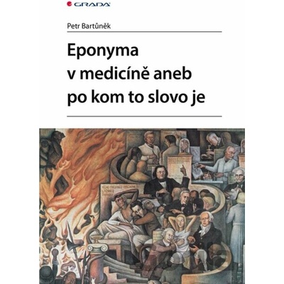 Po kom to slovo je aneb eponyma v medicíně - Petr Bartůněk