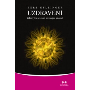 Uzdravení | Bert Hellinger (2013)
