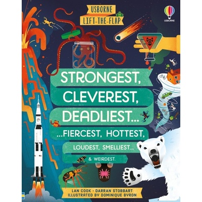 Lift-the-flap Strongest, Cleverest, Deadliest... Usborne Publishing