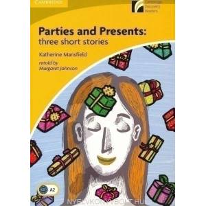 Parties and Presents: Three Short Stories Level 2 Elementary/Lower-intermediate | Kathryn Mansfield (2006)