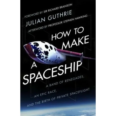 How to Make a Spaceship | Julian Guthrie