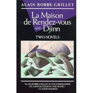 Djinn ; and, La Maison De Rendez-Vous | Alain Robbe-Grillet (ISBN: 9780802130174)