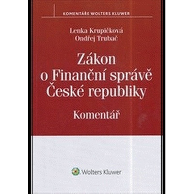 Zákon o Finanční správě České republiky - Lenka Krupičková Ondřej Trubač