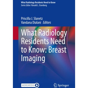 What Radiology Residents Need to Know: Breast Imaging | Priscilla J. Slanetz, Vandana Dialani (2024)