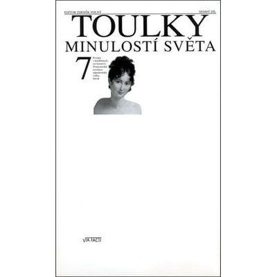 Toulky minulostí světa 7