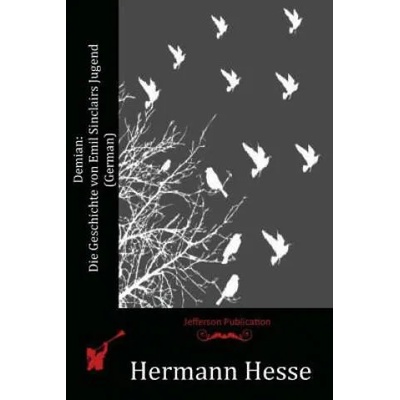 Demian: Die Geschichte von Emil Sinclairs Jugend (German) | Hermann Hesse