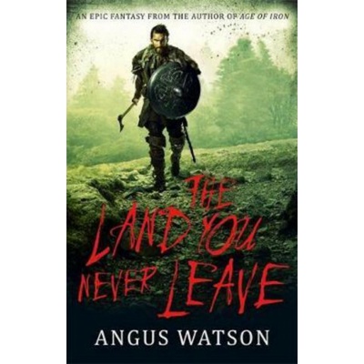 Land You Never Leave - Book 2 of the West of West Trilogy Watson AngusPaperback