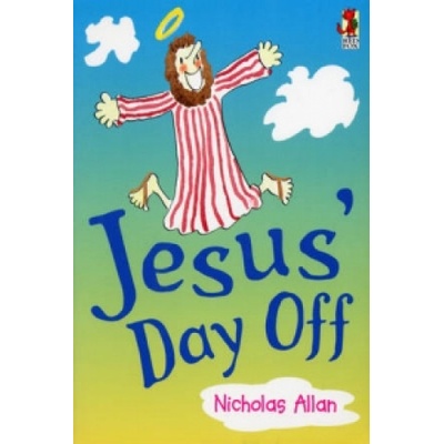 Jesus' Day Off - Nicholas Allan