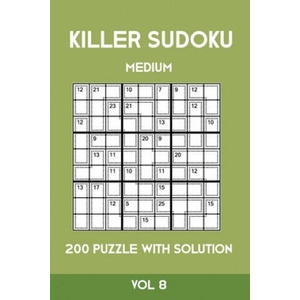 Killer Sudoku Medium 200 Puzzle WIth Solution Vol 8: Advanced Puzzle Sumdoku Book, 9x9, 2 puzzles per page | Tewebook Sumdoku (ISBN: 9781701153417)
