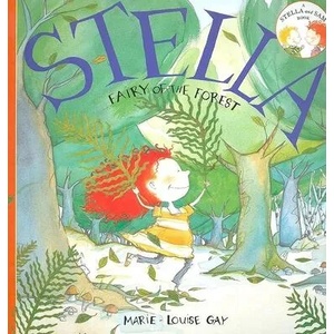 Stella, Fairy of the Forest | Marie-Louise Gay (ISBN: 9780888999931)