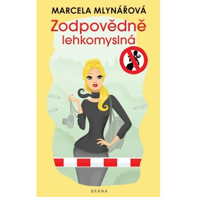 Zodpovědně lehkomyslná - Marcela Mlynářová – Hledejceny.cz