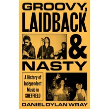 Groovy, Laidback and Nasty - Wray, Daniel Dylan