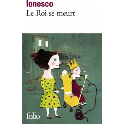 Le Roi se Meurt - Ionesco, E.