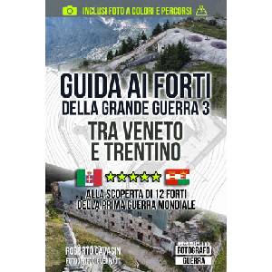 Guida ai Forti della Grande Guerra 3 | Roberto Cavasin (2024)