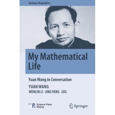 My Mathematical Life - Wang, Yuan