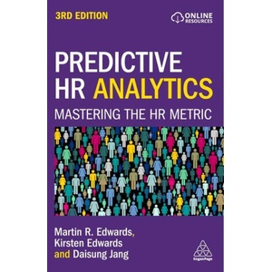 Predictive HR Analytics: Mastering the HR Metric | Kirsten Edwards, Daisung Jang (ISBN: 9781398615656)