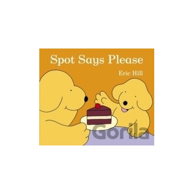 Spot Says Please - Eric Hill